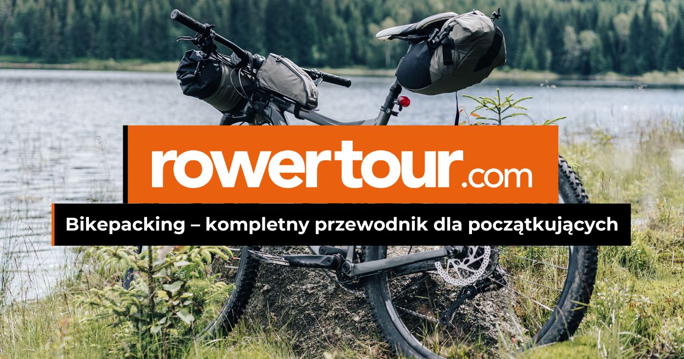 Bikepacking – kompletny przewodnik dla początkujących