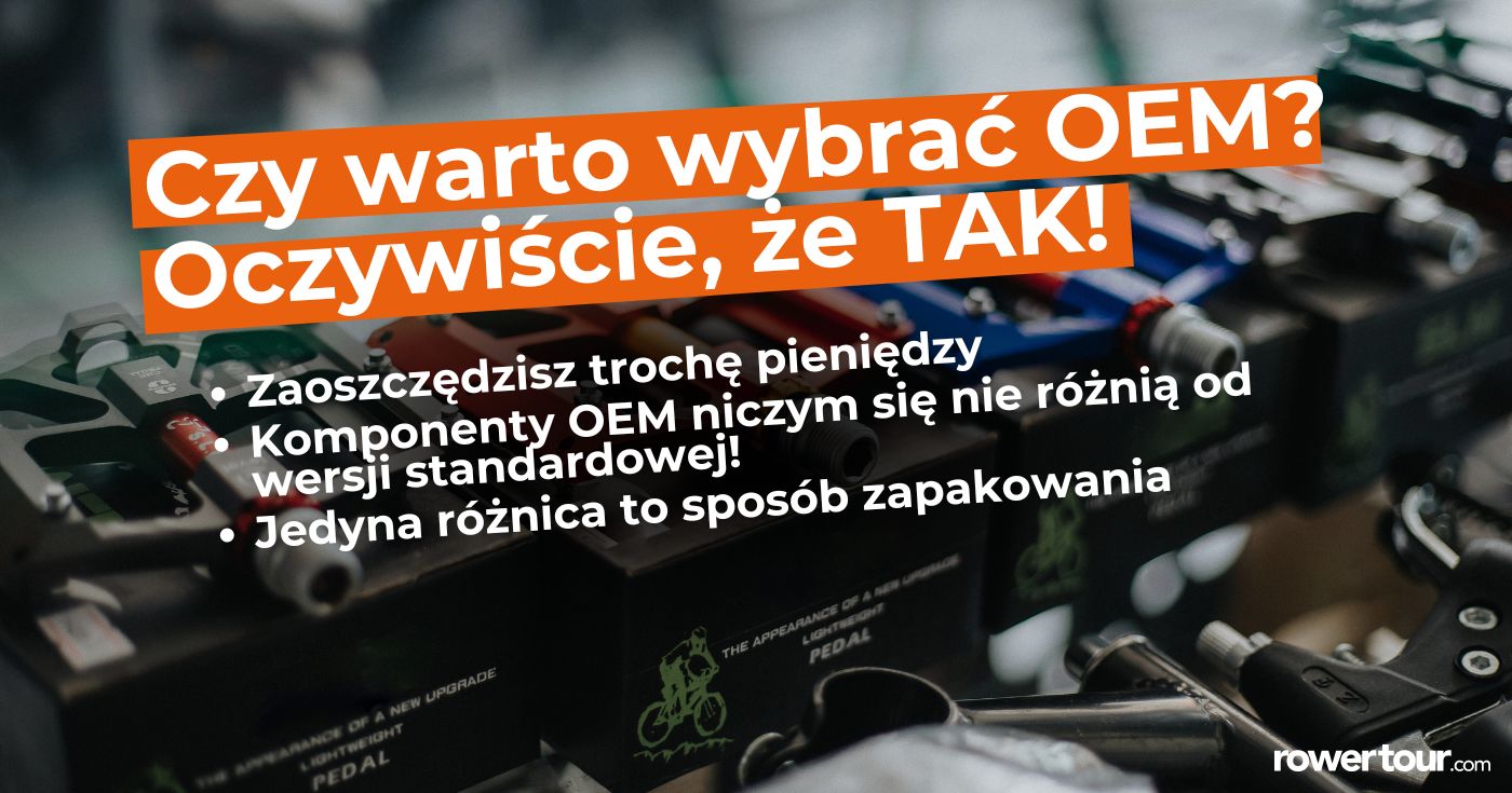 Czy warto wybrać komponenty rowerowe z oznaczeniem OEM?