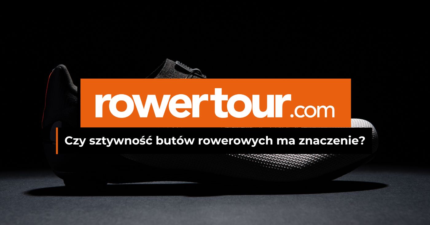 Czy sztywność butów rowerowych ma znaczenie?