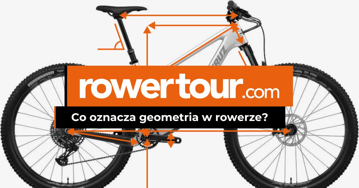 Geometria roweru – jak odpowiedni kształt i cyferki wpływają na jazdę?