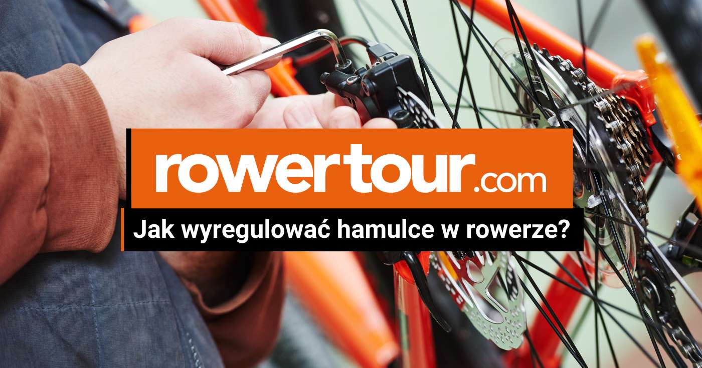 Jak wyregulować hamulce w rowerze