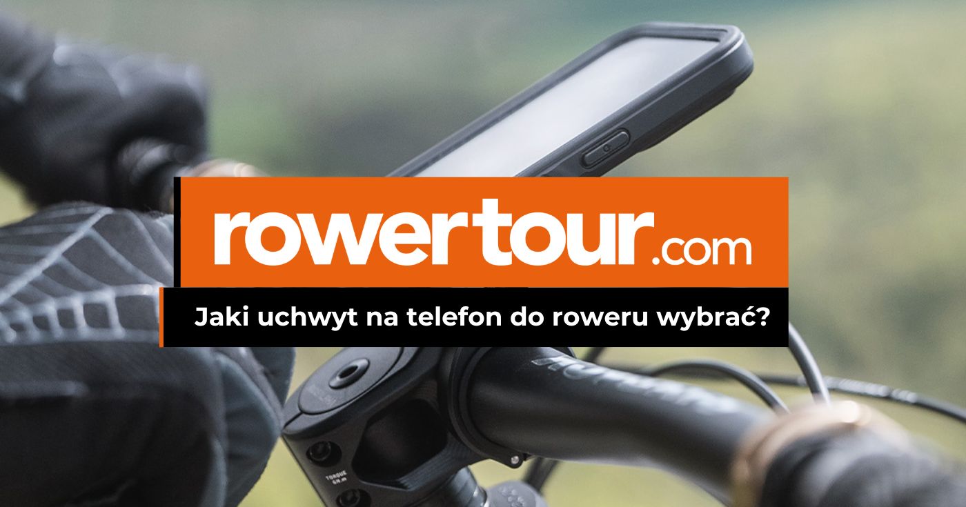 Jaki uchwyt na telefon do roweru wybrać?