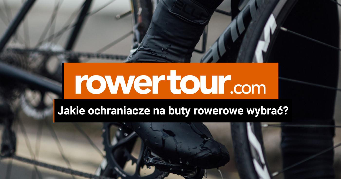 Jakie ochraniacze na buty rowerowe wybrać?