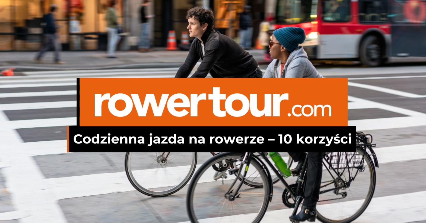 10 korzyści z codziennej jazdy na rowerze