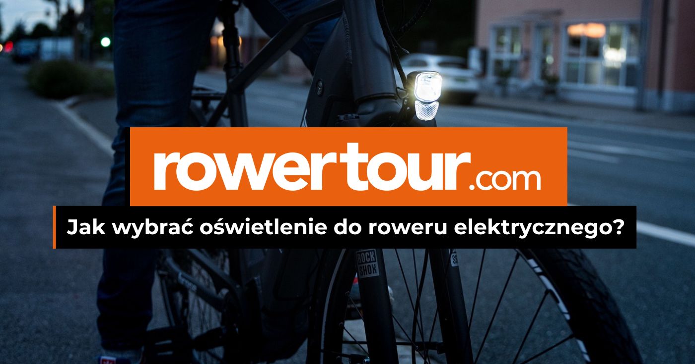 Jak wybrać oświetlenie do roweru elektrycznego – jakie rozwiązanie będzie najlepsze?