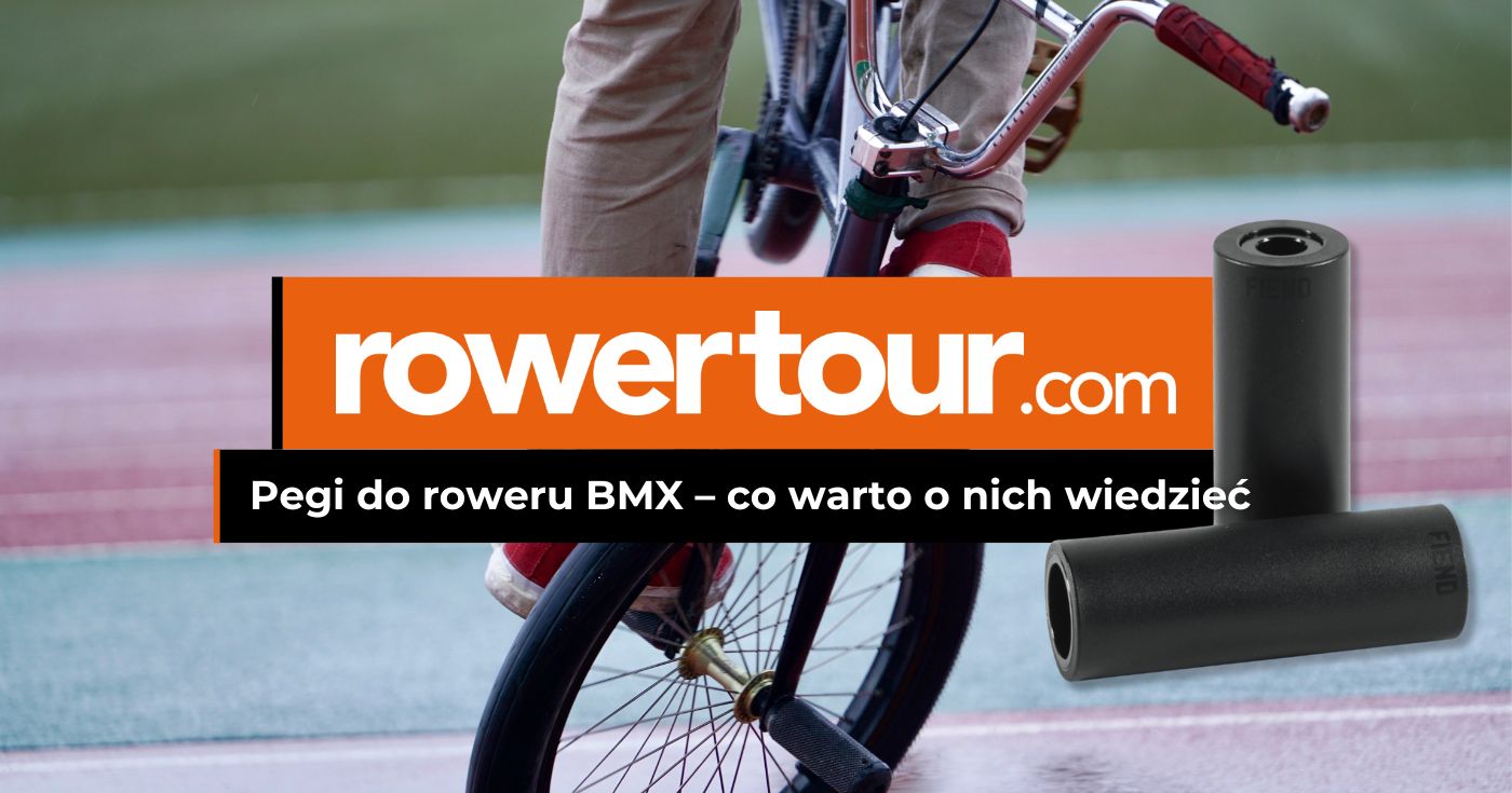 Pegi do roweru BMX – co warto o nich wiedzieć i jakie mają one znaczenie?