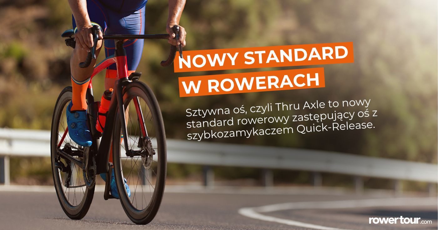 Oś Thru Axle jest już nowym standardem w rowerach