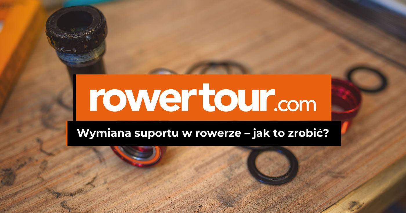 Wymiana suportu w rowerze – jak to zrobić?