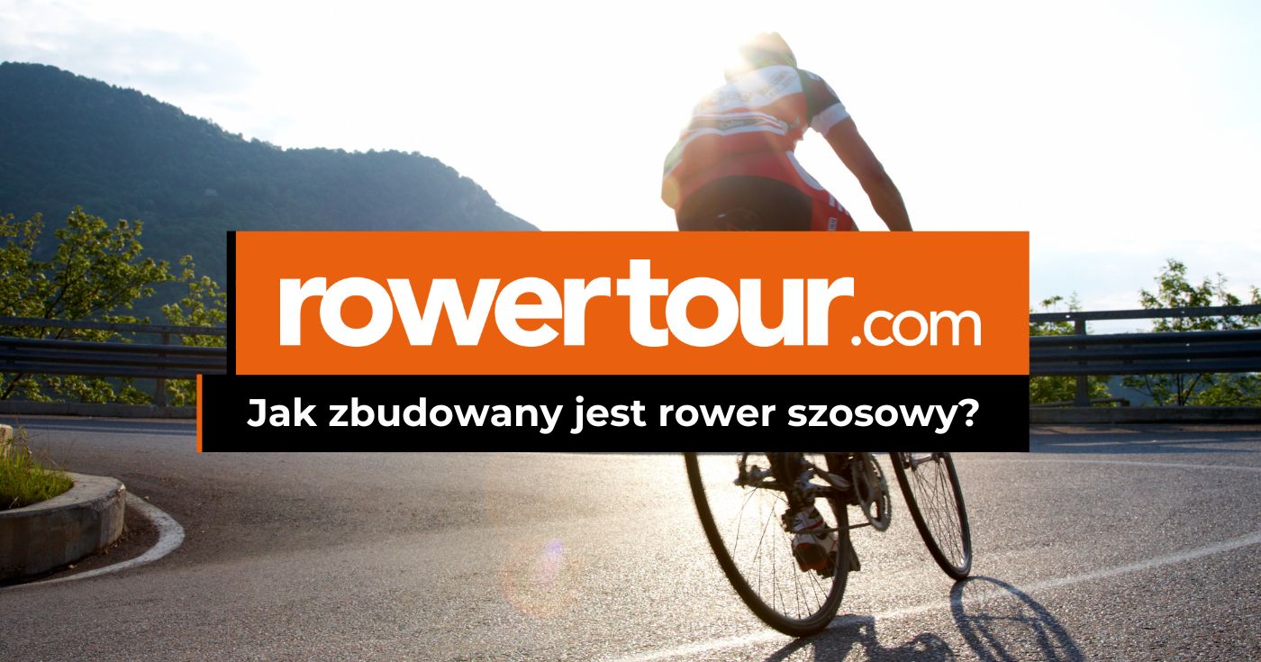 Jak zbudowany jest rower szosowy?